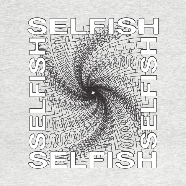 selfish by Eiprill.Design